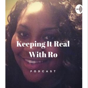 Keeping It Real With Ro