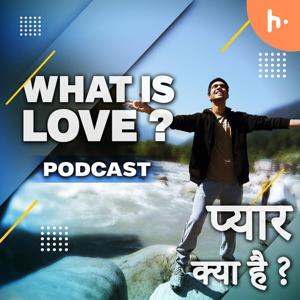 What is Love? | प्यार क्या है?