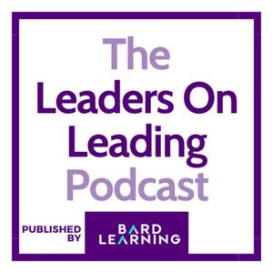 The Leaders on Leading Podcast