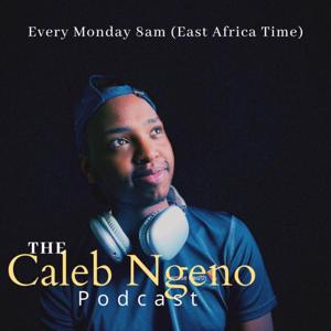 The Caleb Ngeno Podcast