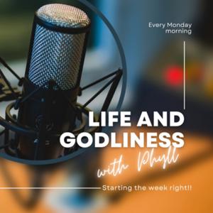 Life and Godliness with Phyll