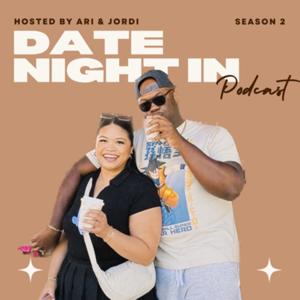 Date Night In Podcast with Ari & Jordii