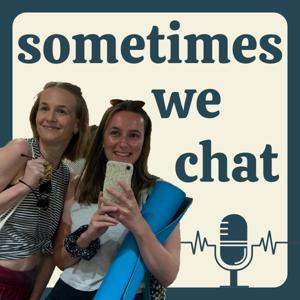 Sometimes We Chat
