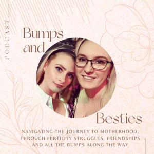 Bumps and Besties Podcast
