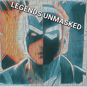 Legends Unmasked
