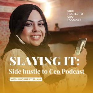Slaying It: Side Hustle To CEO
