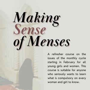 Making Sense Of Menses (Ibanah wal Ifadah)