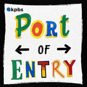 Port of Entry by KPBS