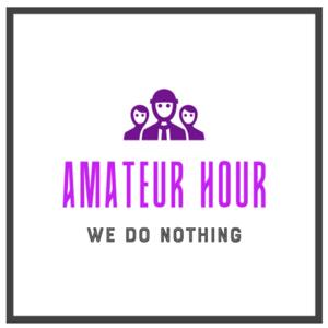 The Amateur Hour Podcast