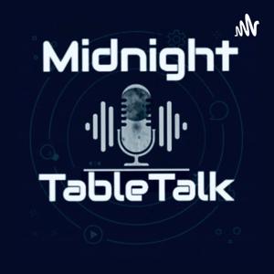 Midnight Table Talk