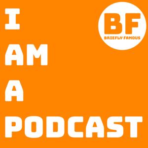 I am a Podcast