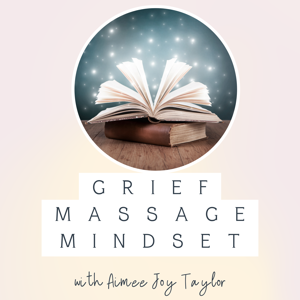 Grief Massage Mindset