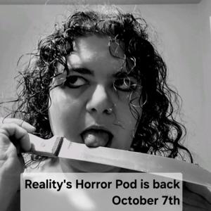 Reality's Horror Pod