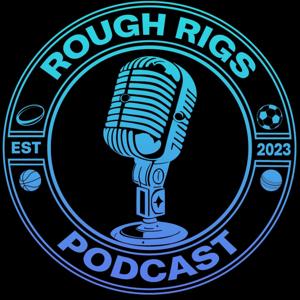 Rough Rigs Podcast