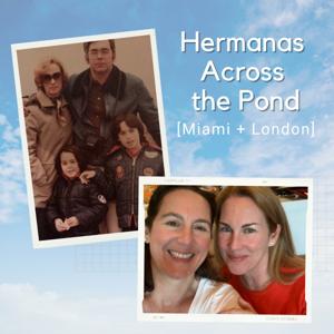 Hermanas Across the Pond