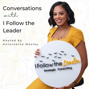 Conversations with I Follow the Leader