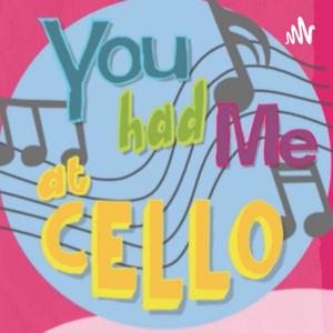 You Had Me At Cello