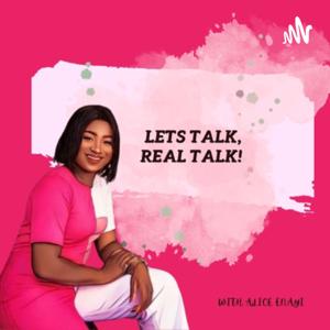 Let’s Talk, Real Talk! with Alice Enayi