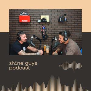 Shine Guys Podcast