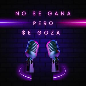 No Se Gana, Pero Se Goza