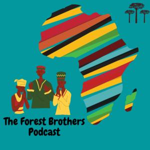 The Forest Brothers Podcast