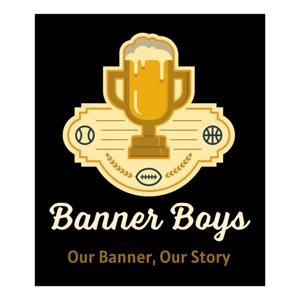 Banner Boys Podcast