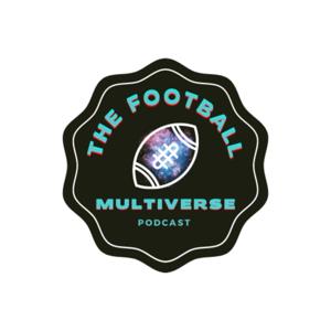 The Football Multiverse Podcast