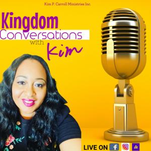 Kingdom Conversations with Kim
