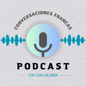 Conversaciones Francas Con: Esau Salomon
