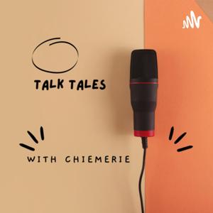 TALK TALES WITH CHIEMERIE 🍀