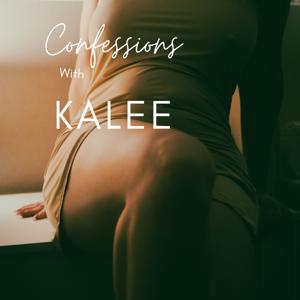 Confessions with Kalee