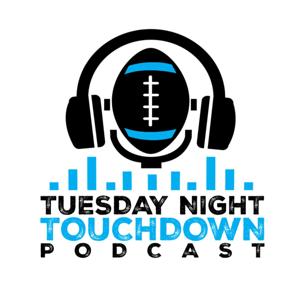 Tuesday Night Touchdown Podcast
