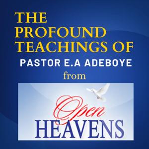 THE PROFOUND TEACHINGS OF PASTOR E.A ADEBOYE FROM OPEN HEAVENS PUBLICATIONS