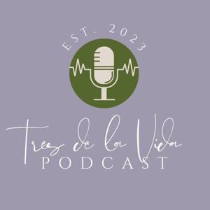Tres de la vida podcast