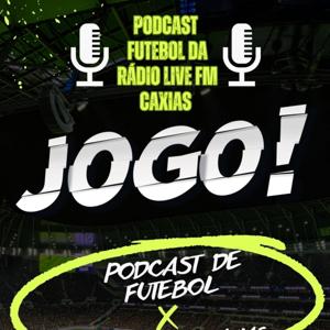 Pod Cast de Futebol Rádio Live Fm Caxias