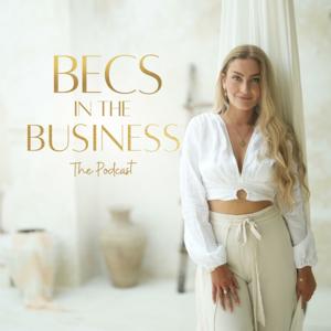 Becs In The Business The Podcast