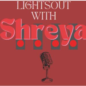 Lights Out with Shreya