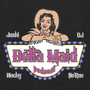 The BettaMaid PodCast