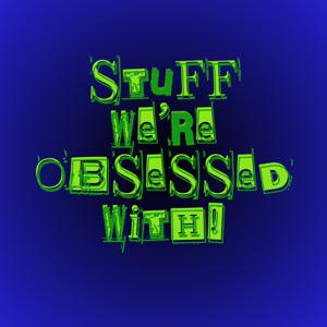 Stuff We Are Obsessed With!
