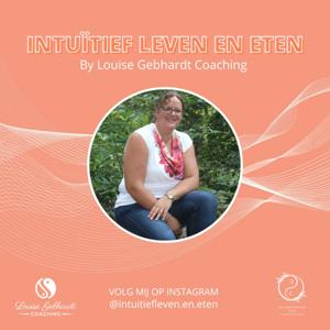 Intuitief Leven en Eten by Louise Gebhardt Coaching