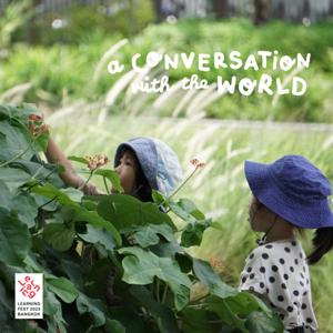 A Conversation with the World คุยกันฉันกับโลก