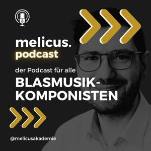 melicus.podcast - der Podcast für Blasmusik-Komponisten