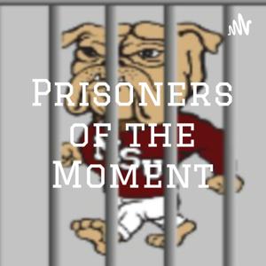 Prisoners of the Moment