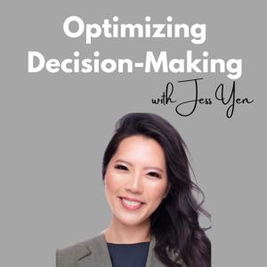 Optimizing Decision-Making with Jess Yen