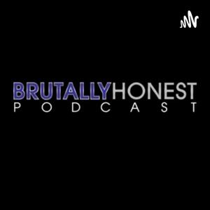 The Brutally Honest Podcast
