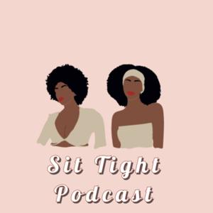 Sit Tight Podcast