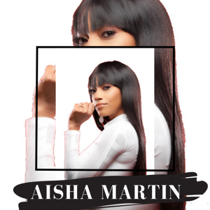 Aisha Martin's Podcast