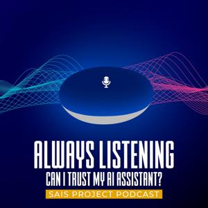 Always Listening: Can I trust my AI Assistant?