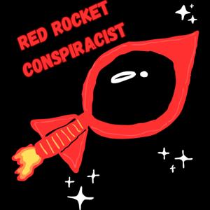 The Red Rocket Conspiracist