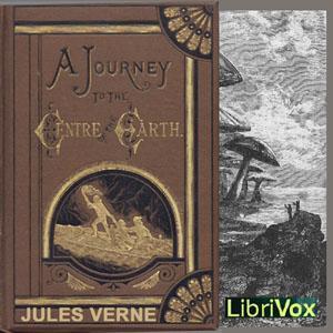 Journey to the Centre of the Earth, A by Jules Verne (1828 - 1905) by LibriVox